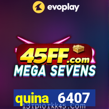 quina 6407 resultado de hoje